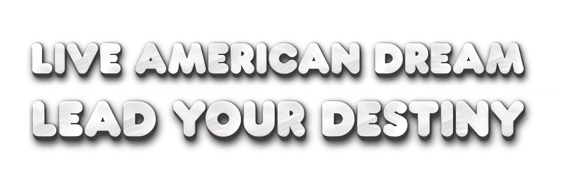Live American Dream - Lead your destiny